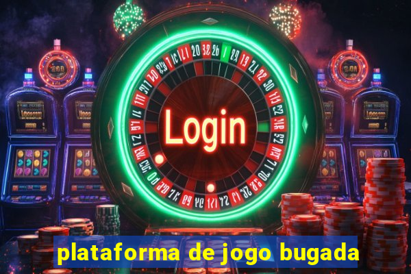 plataforma de jogo bugada